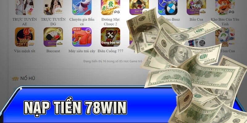 Nạp tiền vào 78WIN bằng chuyển khoản ngân hàng rất nhanh chóng và có tính bảo mật cao