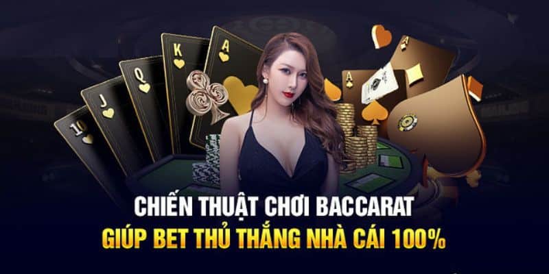Các chú ý khi sử dụng chiến thuật chơi Baccarat